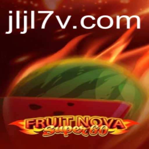 FruitNovaSuper60: A Vibrant Dive into Modern Gaming